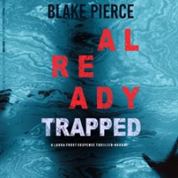 Already Trapped by Pierce, Blake